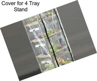 Cover for 4 Tray Stand