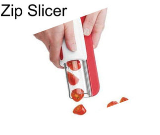 Zip Slicer