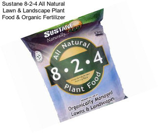 Sustane 8-2-4 All Natural Lawn & Landscape Plant Food & Organic Fertilizer