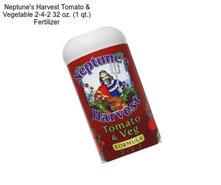 Neptune\'s Harvest Tomato & Vegetable 2-4-2 32 oz. (1 qt.) Fertilizer