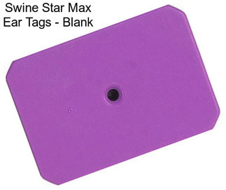 Swine Star Max Ear Tags - Blank