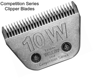 Competition Series Clipper Blades