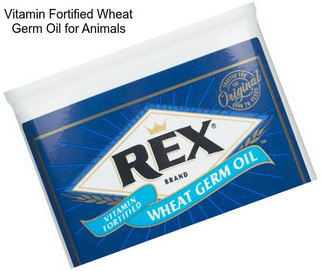 Vitamin Fortified Wheat Germ Oil for Animals