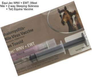 Equi-Jec WNV + EWT (West Nile + 2-way Sleeping Sickness + Tet) Equine Vaccine