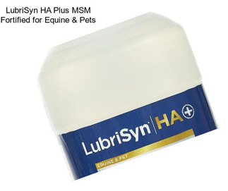 LubriSyn HA Plus MSM Fortified for Equine & Pets