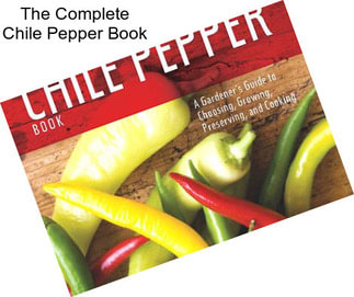 The Complete Chile Pepper Book