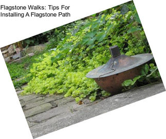 Flagstone Walks: Tips For Installing A Flagstone Path