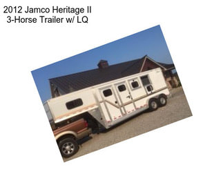 2012 Jamco Heritage II 3-Horse Trailer w/ LQ
