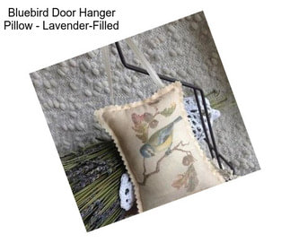 Bluebird Door Hanger Pillow - Lavender-Filled