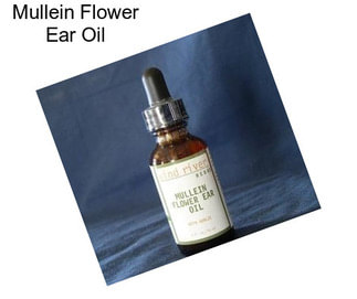 Mullein Flower Ear Oil