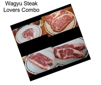 Wagyu Steak Lovers Combo