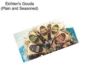 Eichten\'s Gouda (Plain and Seasoned)