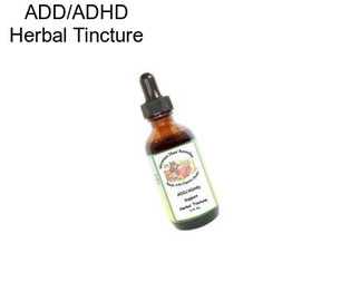 ADD/ADHD Herbal Tincture