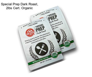 Special Prep Dark Roast, 2lbs Cert. Organic