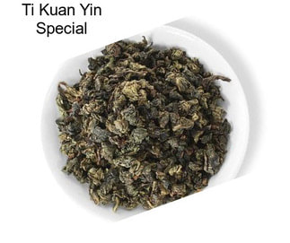 Ti Kuan Yin Special