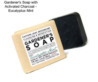 Gardener\'s Soap with Activated Charcoal - Eucalyptus Mint