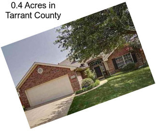 0.4 Acres in Tarrant County