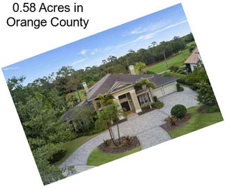 0.58 Acres in Orange County