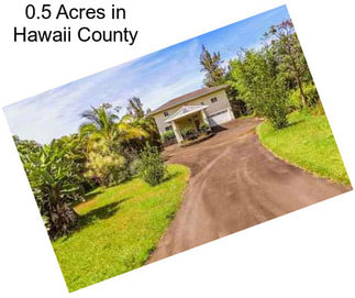 0.5 Acres in Hawaii County