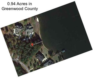 0.94 Acres in Greenwood County