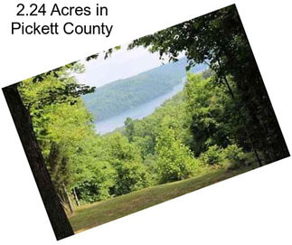 2.24 Acres in Pickett County