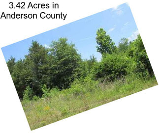 3.42 Acres in Anderson County