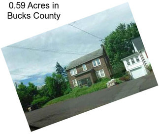 0.59 Acres in Bucks County