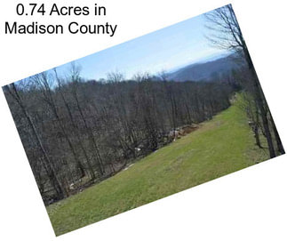 0.74 Acres in Madison County