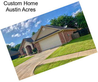 Custom Home Austin Acres