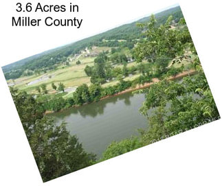 3.6 Acres in Miller County