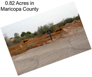 0.82 Acres in Maricopa County