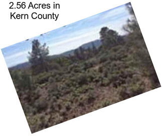 2.56 Acres in Kern County