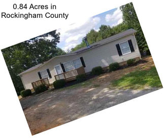 0.84 Acres in Rockingham County