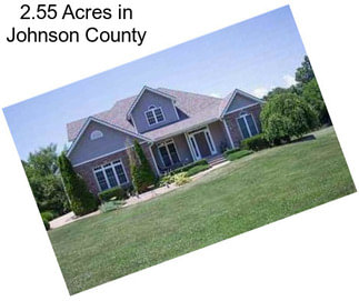 2.55 Acres in Johnson County