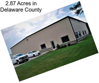 2.87 Acres in Delaware County