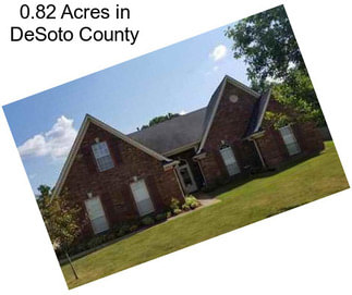 0.82 Acres in DeSoto County