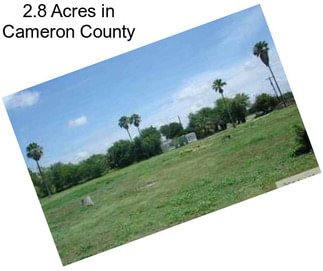 2.8 Acres in Cameron County