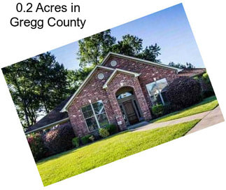 0.2 Acres in Gregg County