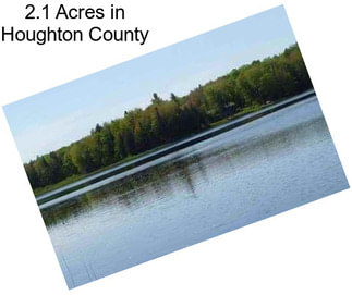 2.1 Acres in Houghton County