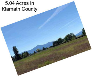 5.04 Acres in Klamath County