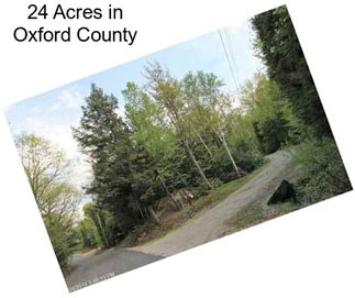 24 Acres in Oxford County