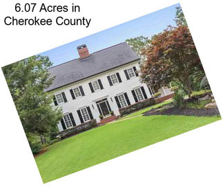 6.07 Acres in Cherokee County