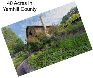 40 Acres in Yamhill County