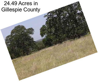24.49 Acres in Gillespie County
