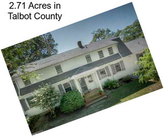 2.71 Acres in Talbot County