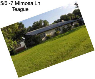 5/6 -7 Mimosa Ln Teague