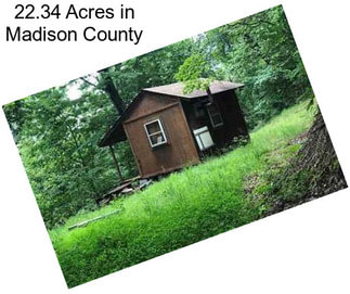 22.34 Acres in Madison County