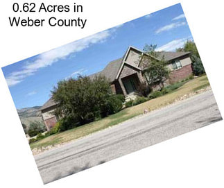 0.62 Acres in Weber County