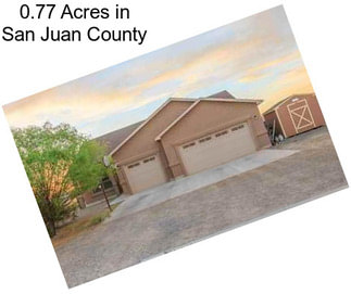 0.77 Acres in San Juan County