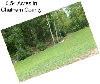 0.54 Acres in Chatham County